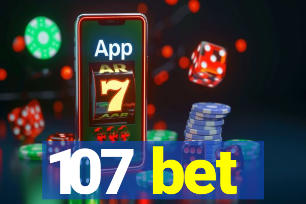 107 bet